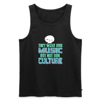 They Want Our Music Not Our Culture Statement - Men's Premium Organic Tank Top - black - Front - Michal (187cm)