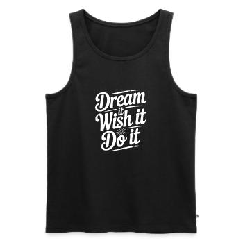 Dream It Wish It Do It - Men's Premium Organic Tank Top - black - Front - AI Model Male 178 light (178cm)