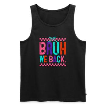 Bruh We Back Neon Pop - Men's Premium Organic Tank Top - black - Front - AI Model Male 178 light (178cm)