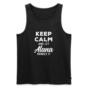 Keep Calm Lass Alana das regeln Lustiger Spruch - Männer Premium Bio Tank Top - Schwarz - Vorne - Michal (187cm)