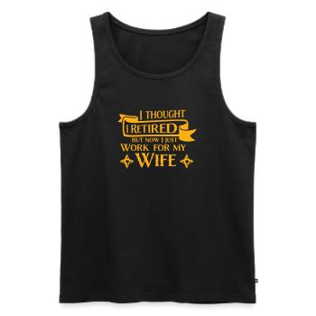 I Thought I Retired But Now Work For Wife Spruch - Men's Premium Organic Tank Top - black - Front - Michal (187cm)