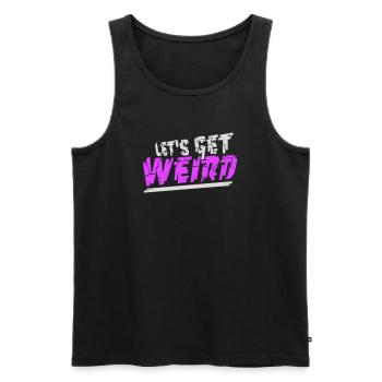 Let's Get Weird Lustiger Party Spruch für Feiern - Männer Premium Bio Tank Top - Schwarz - Vorne - AI Model Male 178 light (178cm)