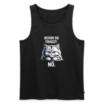 Bevor Du Fragst Nö Katze Morgenmuffel Nein Katzen - Männer Premium Bio Tank Top - Schwarz - Vorne - AI Model Male 178 light (178cm)
