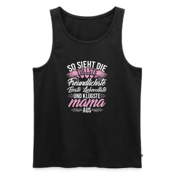 So Sieht Die Tollste Und Klügste Mama Aus - Männer Premium Bio Tank Top - Schwarz - Vorne - Michal (187cm)
