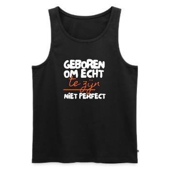 Born to be real – Not perfect - Men's Premium Organic Tank Top - black - Front - AI Model Male 178 light (178cm)