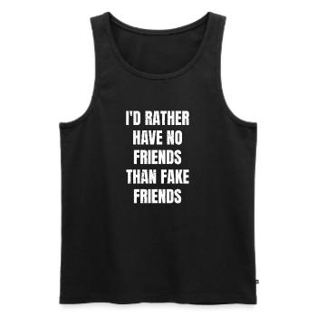 I'd rather have no friends than fake friends  - Männer Premium Bio Tank Top - Schwarz - Vorne - AI Model Male 178 light (178cm)