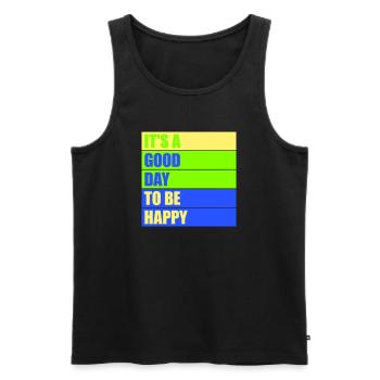 Good Day Be Happy Positiv Motivation Glück Spruch - Männer Premium Bio Tank Top - Schwarz - Vorne - Michal (187cm)