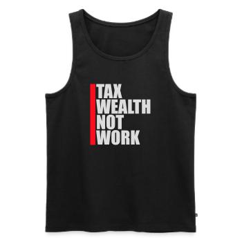 Tax Wealth Not Work Progressiv Politik Wirtschaft - Männer Premium Bio Tank Top - Schwarz - Vorne - AI Model Male 178 light (178cm)