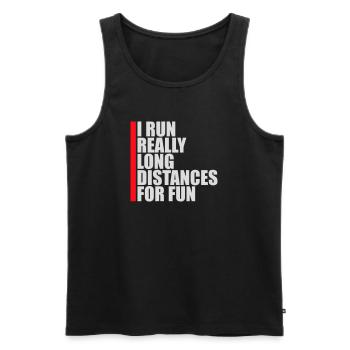 I Run Really Long Distances For Fun Marathon Sport - Men's Premium Organic Tank Top - black - Front - Michal (187cm)