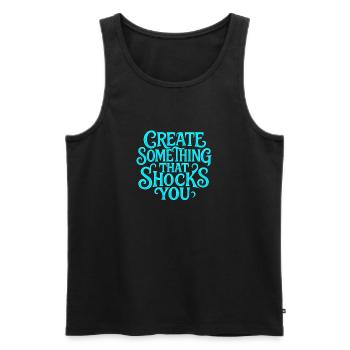 Schaffe Etwas, Das Dich Schockt - Männer Premium Bio Tank Top - Schwarz - Vorne - AI Model Male 178 light (178cm)