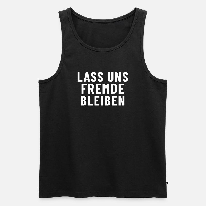 Lass uns fremde bleiben - Männer Premium Bio Tank Top - Schwarz
