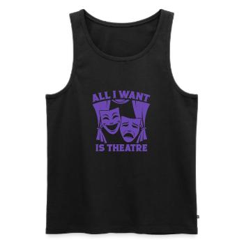 Musical Theatre All I Want Is Theatre Actor Design - Männer Premium Bio Tank Top - Schwarz - Vorne - Michal (187cm)