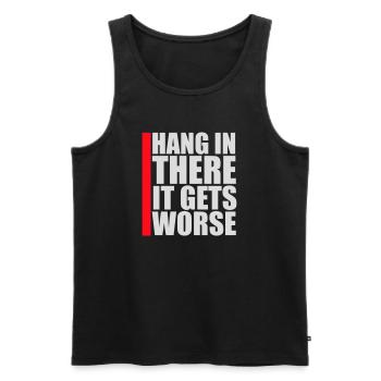 Hang In There It Gets Worse Funny Fun Saying - Men's Premium Organic Tank Top - black - Front - AI Model Male 178 light (178cm)