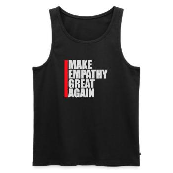 Make Empathy Great Again Political Statement Hope - Men's Premium Organic Tank Top - black - Front - AI Model Male 178 light (178cm)