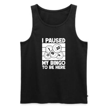 Bingo Player I Paused To Be Here Bingo - Männer Premium Bio Tank Top - Schwarz - Vorne - Michal (187cm)