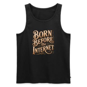 Born before the Internet - Funny Midlife Crisis - Men's Premium Organic Tank Top - black - Front - AI Model Male 178 light (178cm)