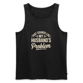 That's my husband's problem - Men's Premium Organic Tank Top - black - Front - AI Model Male 178 light (178cm)