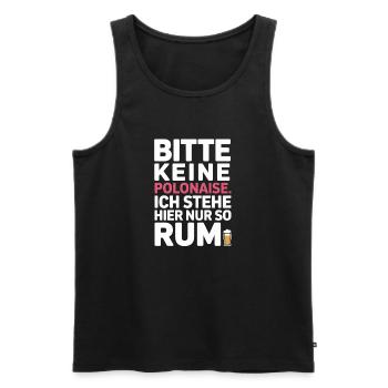 Karneval Bitte Keine Polonaise Stehe Hier Nur Rum - Männer Premium Bio Tank Top - Schwarz - Vorne - Michal (187cm)
