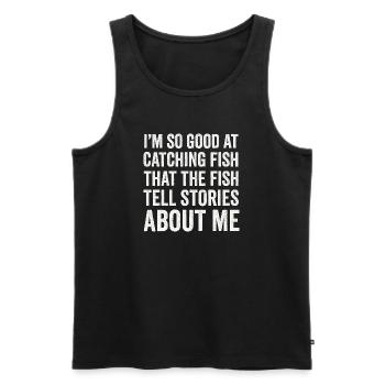 I'm So Good At Catching Fish Angler Saying Fishing - Men's Premium Organic Tank Top - black - Front - Michal (187cm)