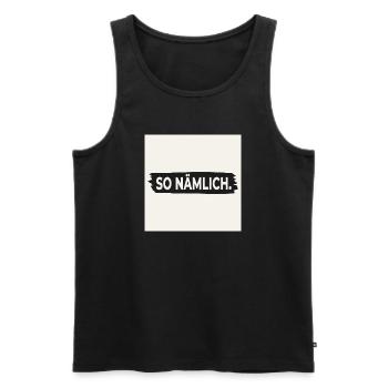 SO NÄMLICH. – Poster mit Statement Design - Männer Premium Bio Tank Top - Schwarz - Vorne - AI Model Male 178 light (178cm)