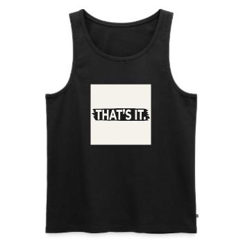 THAT’S IT. – Bold Minimalist Quote Design Poster - Männer Premium Bio Tank Top - Schwarz - Vorne - Michal (187cm)