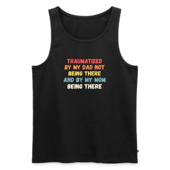 Traumatized by My Mom Being There Funny - Men's Premium Organic Tank Top - black - Front - AI Model Male 178 light (178cm)