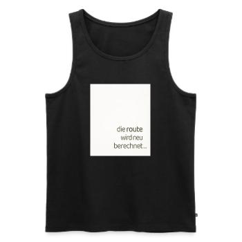 Die Route Wird Neu Berechnet – Modernes Statement - Männer Premium Bio Tank Top - Schwarz - Vorne - AI Model Male 178 light (178cm)