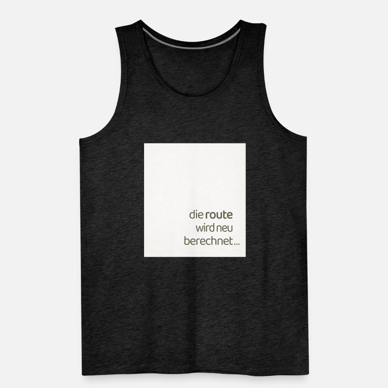 Die Route Wird Neu Berechnet – Modernes Statement Männer Premium Bio Tank Top