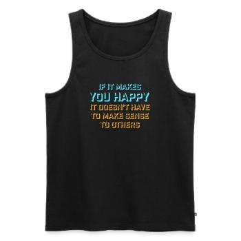 If Makes You Happy Sense Others Spruch Glück Frei - Men's Premium Organic Tank Top - black - Front - AI Model Male 178 light (178cm)