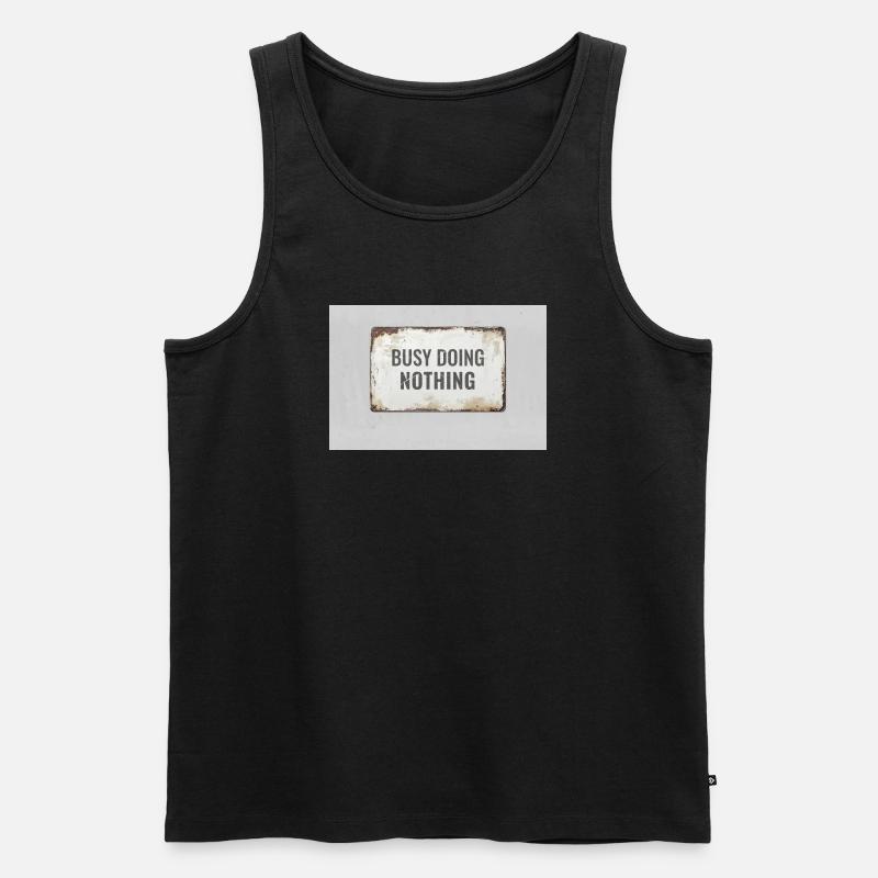 Busy Doing Nothing – Ironisches Statement Poster - Männer Premium Bio Tank Top - Schwarz