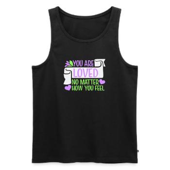 You Are Loved No Matter How You Feel Mitgefühl - Männer Premium Bio Tank Top - Schwarz - Vorne - Michal (187cm)