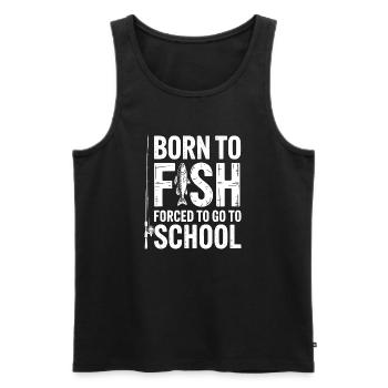 Geboren zum Fischen, gezwungen zur Schule zu gehen - Männer Premium Bio Tank Top - Schwarz - Vorne - Michal (187cm)