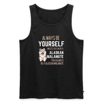 Always Be Yourself Unless Alaskan Malamute  - Men's Premium Organic Tank Top - black - Front - AI Model Male 178 light (178cm)