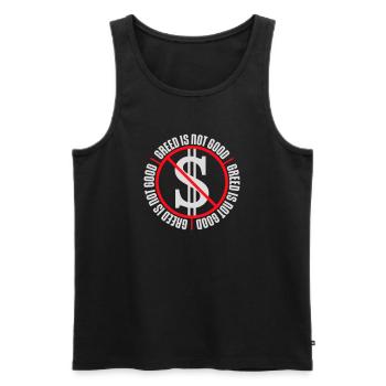 Greed Is Not Good Anti-Capitalism Statement Protest - Men's Premium Organic Tank Top - black - Front - Michal (187cm)