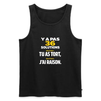 Y a Pas 36 Solutions tu as tort et J'Ai Toujours - Débardeur bio Premium Homme - noir - Devant - Michal (187cm)