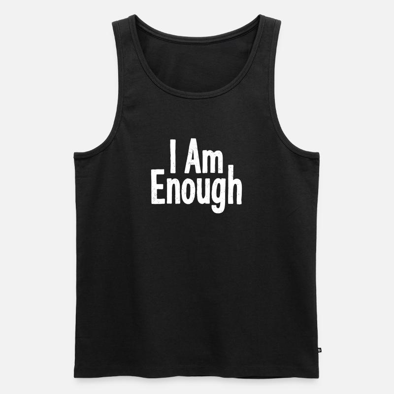 I Am Enough Selbstvertrauen Statement - Männer Premium Bio Tank Top - Schwarz