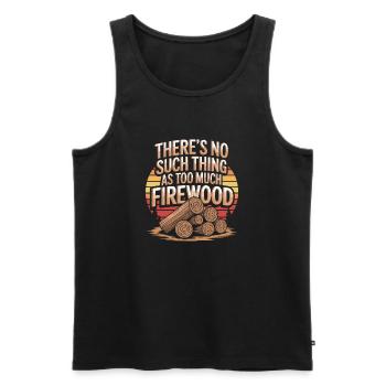 Theres No Such Thing As Too Much Firewood - Men's Premium Organic Tank Top - black - Front - AI Model Male 178 light (178cm)
