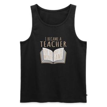 I Became Teacher for the Money and Fame Witz Logo - Männer Premium Bio Tank Top - Schwarz - Vorne - AI Model Male 178 light (178cm)