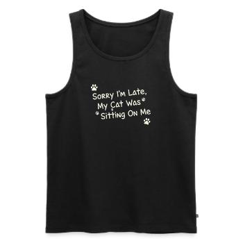 Sorry Im Late My Cat Was Sitting On Me Funny Pet - Men's Premium Organic Tank Top - black - Front - AI Model Male 178 light (178cm)