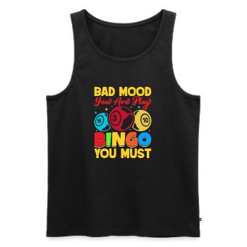 Bingo Game Bad Mood Yor Are Play Bingo - Männer Premium Bio Tank Top - Schwarz - Vorne - AI Model Male 178 light (178cm)