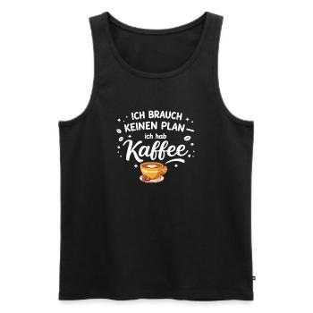 Ich brauch kein plan ich brauch Kaffee - Männer Premium Bio Tank Top - Schwarz - Vorne - Michal (187cm)