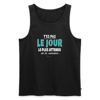 Du bist nicht der am meisten erwartete Tag, Humor - Männer Premium Bio Tank Top - Schwarz - Vorne - Michal (187cm)