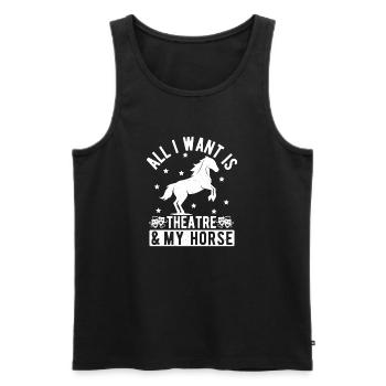 Theater All I Want My Horse & Actor Musical Gift - Männer Premium Bio Tank Top - Schwarz - Vorne - Michal (187cm)
