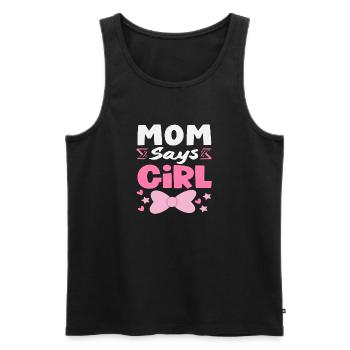 Mama Sagt Mädchen Gender Reveal - Männer Premium Bio Tank Top - Schwarz - Vorne - Michal (187cm)