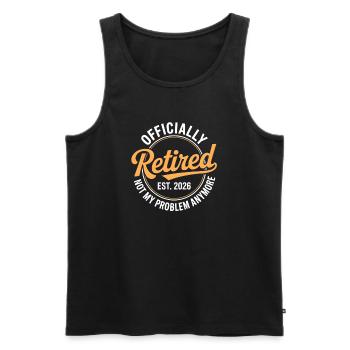 Retired 2026 Not My Problem Anymore Retirement - Men's Premium Organic Tank Top - black - Front - AI Model Male 178 light (178cm)