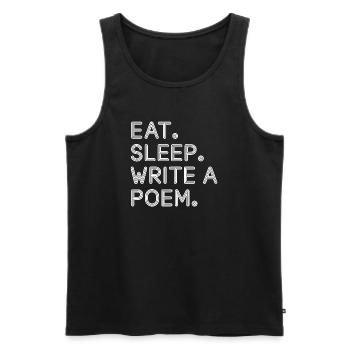 Essen, schlafen, ein Gedicht schreiben, T-Shirt. - Männer Premium Bio Tank Top - Schwarz - Vorne - AI Model Male 178 light (178cm)