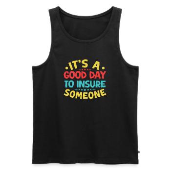 Insurance Agent Good Day To Insure Funny Insurance - Männer Premium Bio Tank Top - Schwarz - Vorne - Michal (187cm)