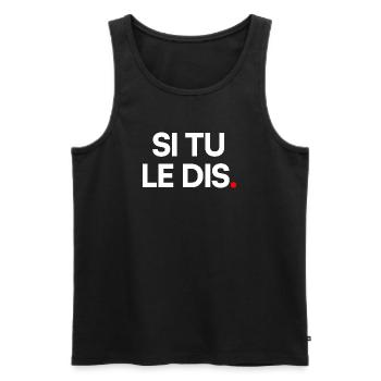 Si tu le dis - Débardeur bio Premium Homme - noir - Devant - Michal (187cm)