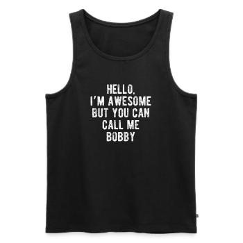 Hello I’m Awesome Call Me Bobby Funny Quote - Men's Premium Organic Tank Top - black - Front - Michal (187cm)