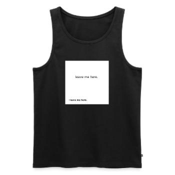 Leave Me Here Chemise minimaliste qui marque - Débardeur bio Premium Homme - noir - Devant - Michal (187cm)